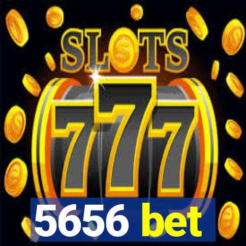 5656 bet